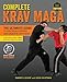 Complete Krav Maga: The Ultimate Guide to Over 250 Self-Defense and Combative Techniques primary