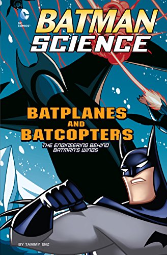 Batplanes and Batcopters (Batman Science)