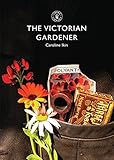 The Victorian Gardener (Shire Library) by 