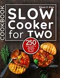 Slow Cooker Cookbook for Two: 250 Slow Cooking Recipes Designed for Two People