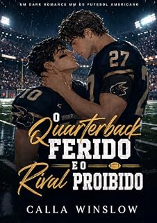 Livro O Quarterback Ferido e o Rival Proibido: Um Dark Romance MM de Futebol Americano