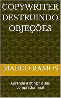 Livro Copywriter Destruindo Objeções: Aprenda a atingir o seu comprador final