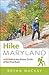 Hike Maryland: A Guide to the Scenic Trails of the Free State by Bryan MacKay