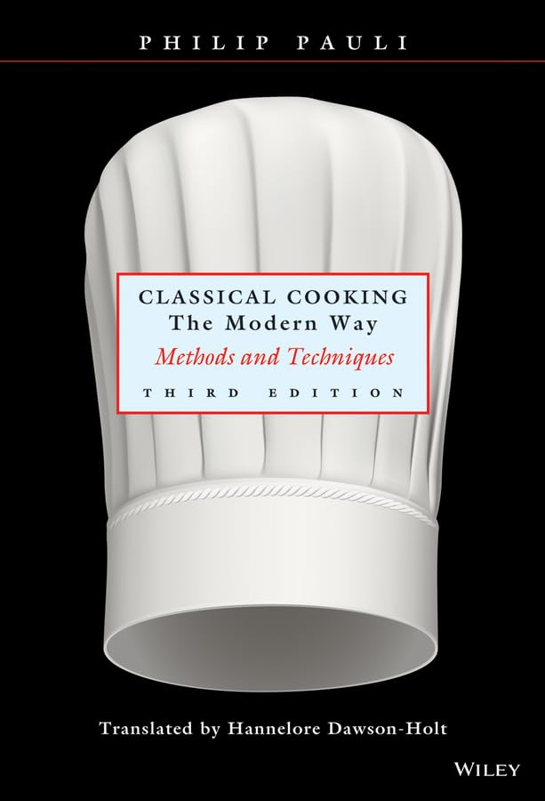 Classical Cooking The Modern Way: Methods and