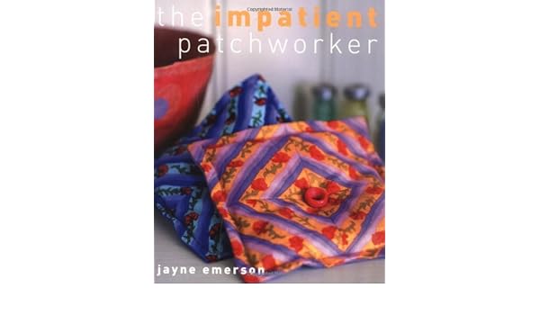 The Impatient Patchworker Jayne Emerson 9781904485414 - 