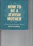 How to be a Jewish Mother: a very lovely training manual