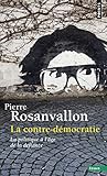 La contre-démocratie. La politique à l'âge de la défiance (Points essais) (French Edition) by 