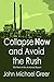 Collapse Now and Avoid the Rush: The Best of The Archdruid Report