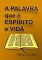 Livro A Palavra Que é Espírito E Vida