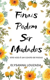 Livro Finais podem ser mudados (Livro de Romance): Isto não é um conto de fadas