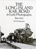 Front cover for the book The Long Island Rail Road in Early Photographs by Ron Ziel