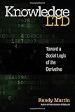 Knowledge LTD: Toward a Social Logic of the Derivative