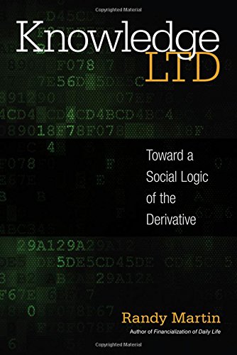 Knowledge LTD: Toward a Social Logic of the Derivative