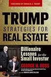 Trump Strategies for Real Estate: Billionaire Lessons for the Small Investor