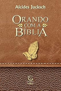 Orando com a Bíblia - eBook: quinze modelos bíblicos de oração