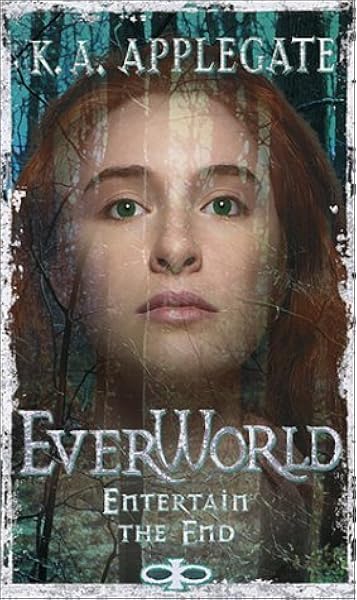 Entertain The End Everworld By Katherine Applegate 2001 09 14 Amazon Com Books Entertain The End Everworld By Katherine Applegate 2001 09 14 Amazon Com Books