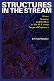 Book cover for Structures in the Stream: Water, Science, and the Rise of the U.S. Army Corps of Engineers