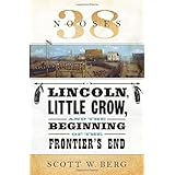 38 Nooses: Lincoln, Little Crow, and the Beginning of the Frontier's End