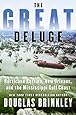 The Great Deluge: Hurricane Katrina, New Orleans, and the Mississippi Gulf Coast