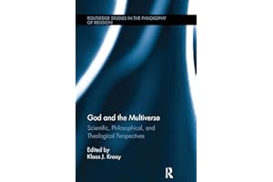 God and the Multiverse: Scientific, Philosophical, and Theological Perspectives (Routledge Studies in the Philosophy of Religion)