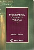 Understanding Corporate Taxation, Lederman, Leandra, 0820547646