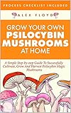 Grow Your Own Psilocybin Mushrooms at Home: A