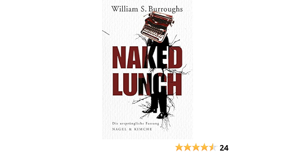 Naked Lunch Burroughs William S Edited By Grauerholz James And Miles Barry 9783312004270 Amazon Com Books 