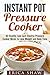 Instant Pot Pressure Cooker: 40 Healthy Low Carb Electric Pressure Cooker Meals to Lose Weight and Save Time (UPDATED) (Low Carb & Pressure Cooker Recipes)
