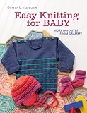 Easy Knitting for Baby: More Favorites from Grammy by Doreen L. Marquart