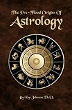 The Pre-Flood Origins of Astrology by Ken Johnson