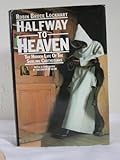 Halfway to Heaven: The Hidden Life of the Sublime Carthusians by