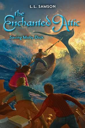 Saving Moby Dick (The Enchanted Attic Book 2) - Kindle edition by Samson, L.  L.. Children Kindle eBooks @ Amazon.com.