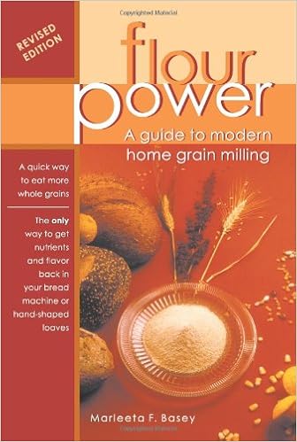 Flour Power: A Guide To Modern Home Grain Milling, by Marleeta F. Basey Flour Power: A Guide To Modern Home Grain Milling, by Marleeta F. Basey