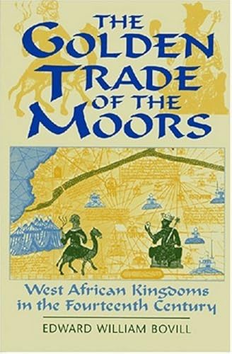 Download The Golden Trade of the Moors: West African Kingdoms in the Fourteenth Century PDF