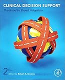 Clinical Decision Support: The Road to Broad Adoption