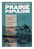 Front cover for the book Prairie Populism: The Fate of Agrarian Radicalism in Kansas, Nebraska, and Iowa, 1880-1892 by Jeffrey Ostler