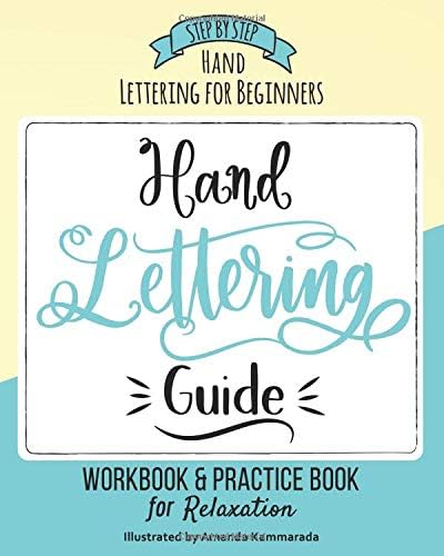 Hand Lettering Guide: Step by Step Hand Lettering for Beginners Workbook & Practice Book for Relaxation