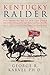 Kentucky Raider: Private Commodore Perry Snell, CSA, and the Capture of General Edward Henry Hobson by George R. Karvel