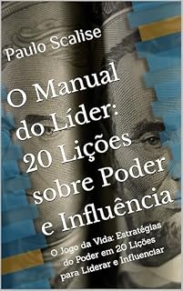 Livro O Manual do Líder: 20 Lições sobre Poder e Influência: 20 Lições sobre Poder e Influência