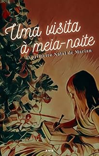 Livro Uma Visita à Meia-Noite: O primeiro Natal de Marian (Série Aroeiras)