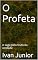 Livro O Profeta: A saga pelo fruto da verdade