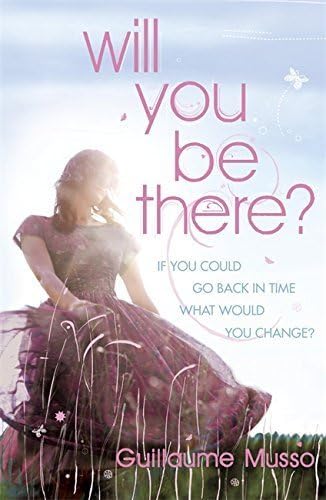 Will You Be There? by Musso, Guillaume(May 1, 2009) Paperback Paperback – January 1, 1602