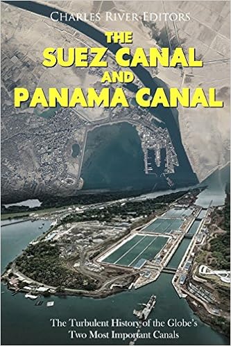 The Suez Canal And Panama Canal The Turbulent History Of The Globe S Two Most Important Canals Charles River Editors 9781986674508 Amazon Com Books The Suez Canal And Panama Canal The Turbulent History Of The Globe S Two Most Important Canals Charles River Editors 9781986674508 Amazon Com Books