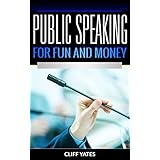 Public Speaking: For Fun and Money
