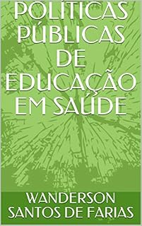 Livro POLÍTICAS PÚBLICAS DE EDUCAÇÃO EM SAÚDE
