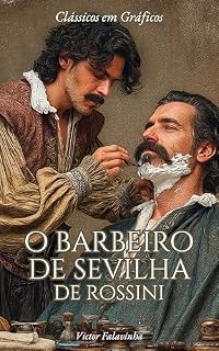 Livro O Barbeiro de Sevilha de Rossini: Em Quadrinhos (Clássicos em Gráficos)
