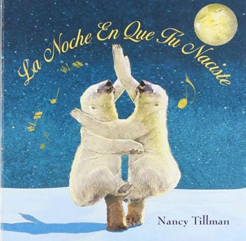 La Noche En Que Tú Naciste (On the Night You Were Born - Spanish edition)