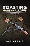 Roasting Marshmallows: Finding Identity Within the New Iraqi Army and Information Perspectives by Dan Alaniz