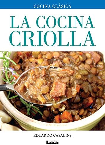 La cocina criolla (Cocina Clasica) (Spanish Edition) Paperback – January 1, 2013