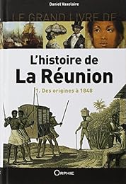 Le  grand livre de l'histoire de la Réunion
